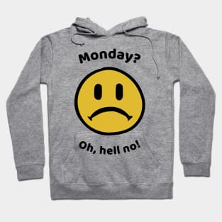 Monday? Oh, hell no! Hoodie